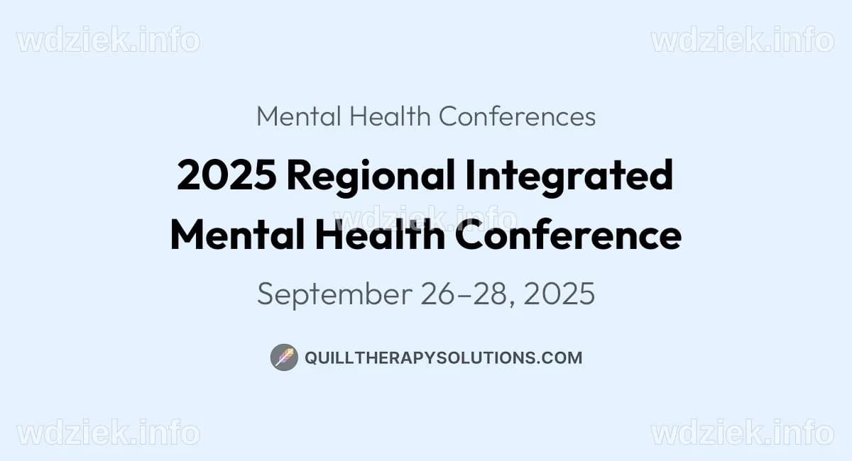 2025 Regional Integrated Mental Health Conference | Quill Therapy Notes