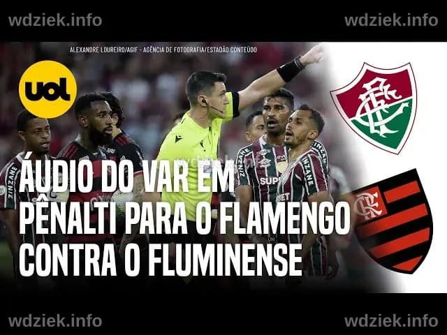 CBF divulga áudio do VAR em pênalti para o Flamengo contra Fluminense